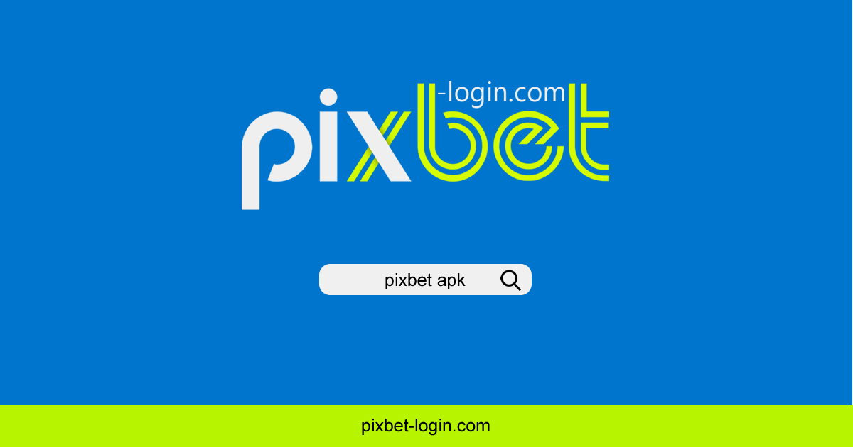Pixbet - Pixbet apk Bônus de boas-vindas de 100% com o código